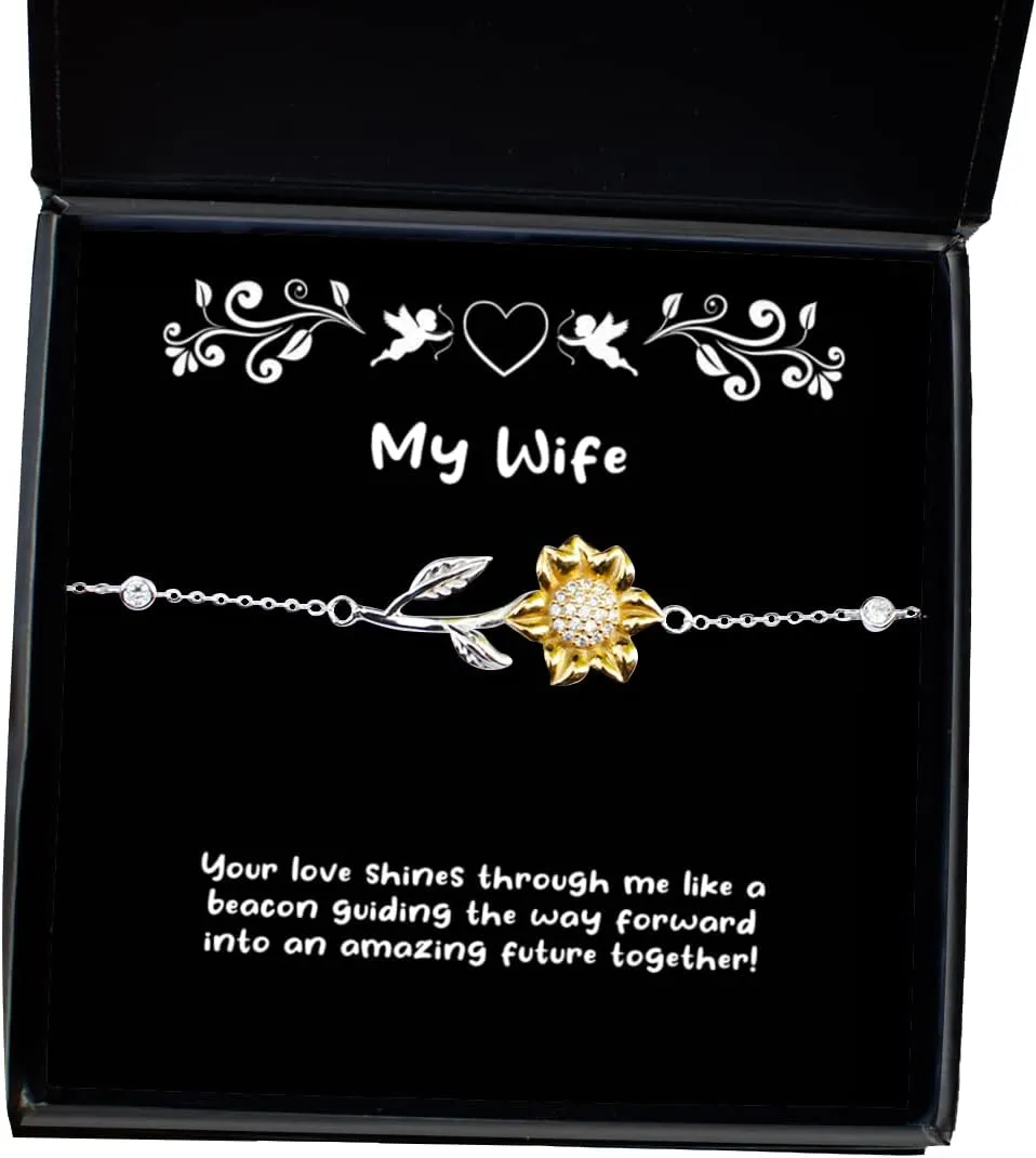 Epic Wife Gifts, Your Love Shines Through me Like a Beacon Guiding The Way!, Love Holiday Sunflower Bracelet Gifts for Wife